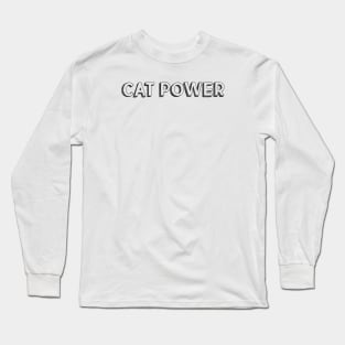 Cat Power <//> Typography Design Long Sleeve T-Shirt